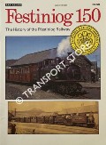 Book cover of Festiniog 150 - The History of the Ffestiniog Railway by JOHNSON, Peter